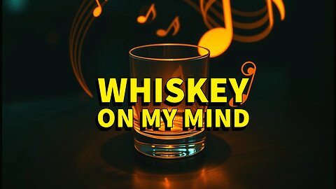 Whiskey on My Mind