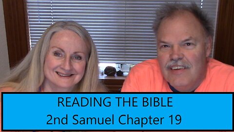 READING THE BIBLE - 2nd Samuel Chapter 19 - King David