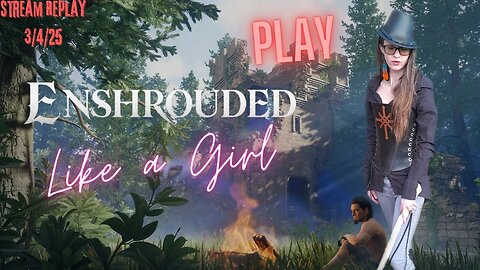 Fred Plays Enshrouded, Stream Replay 3/4/25