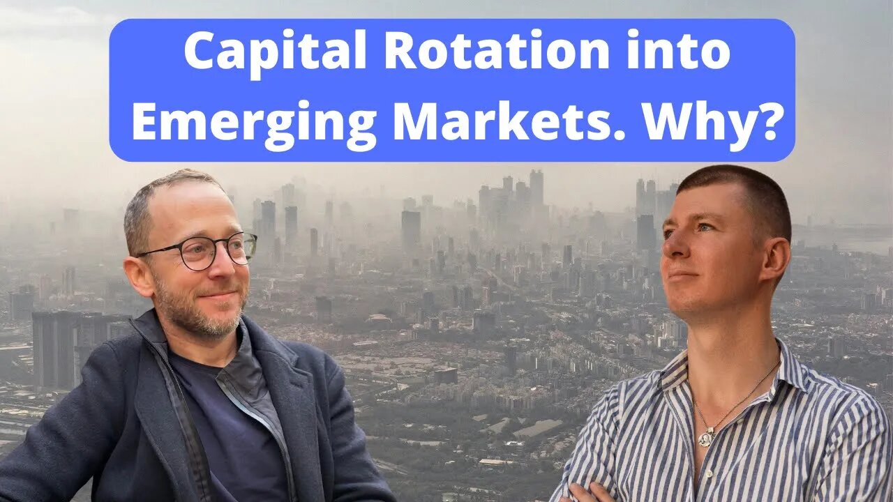 Capital rotation into emerging markets. Why?