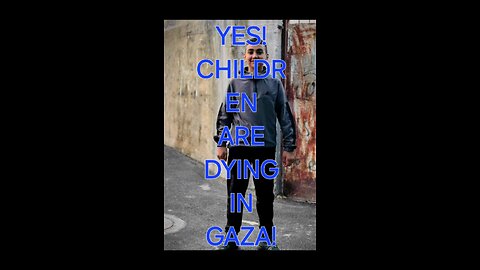 Why are children dying in Gaza? Who are those "kids"?