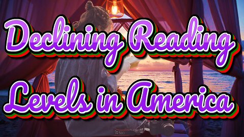 Declining Reading Levels in America