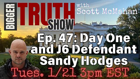 Ep. 47: Trump's Day One and Special Guest J6er Sandy Hodges