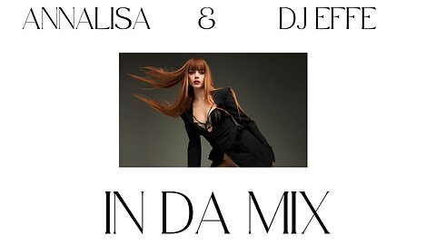 Annalisa & DJ Effe - Annalisa in Da Mix - mixed by DJ Effe