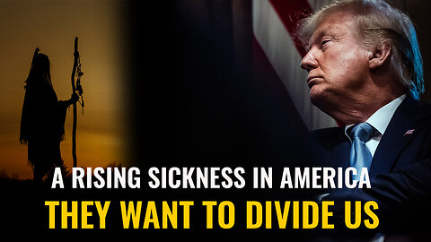 The rising sickness in America. They want to Divide Us.