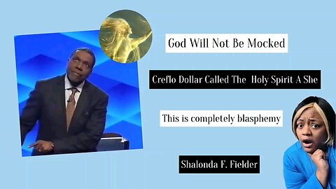 Creflo Dollar Called The Holy Spirit A She (Blasphemy)