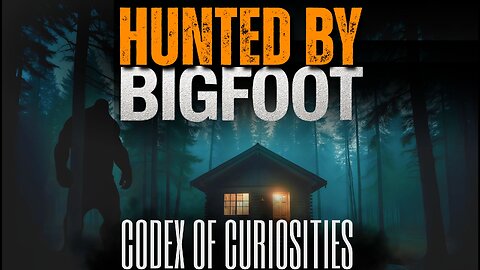 Hunted by Bigfoot in Alaska