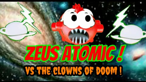 Zeus Atomic vs the Clowns of Doom!