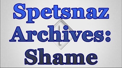 Spetsnaz Archive: Shame