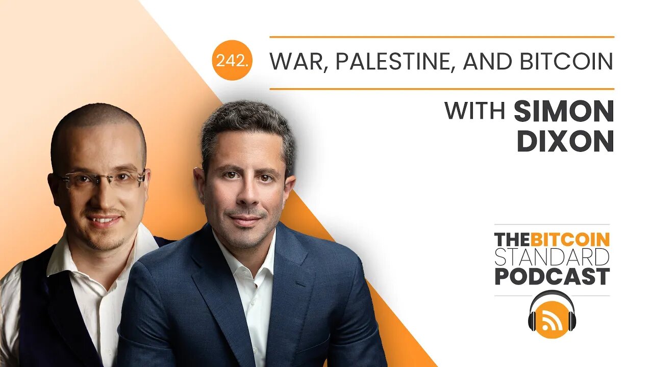 242.War, Palestine, and Bitcoin with Simon Dixon