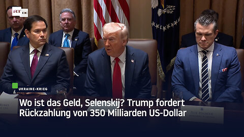 Wo ist das Geld, Selenskij? Trump fordert Rückzahlung von 350 Milliarden US-Dollar