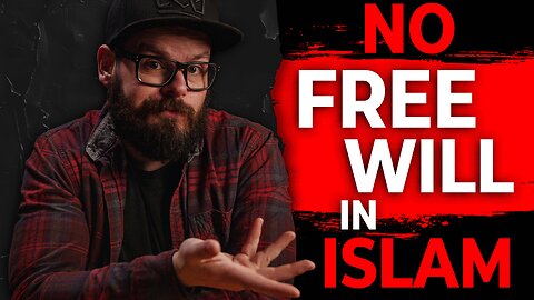 Islam has no Free Will, which makes Allah EVIL