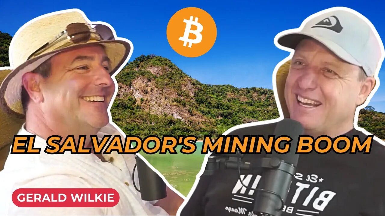 Why El Salvador is the Next Big Bitcoin Mining Hub | Gerald Wilkie