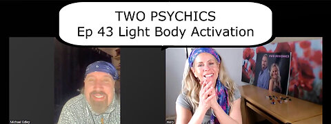 Two Psychics Ep 43 Light Body Activation