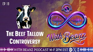 With Beanz Ep19 - The Beef Tallow Controversy