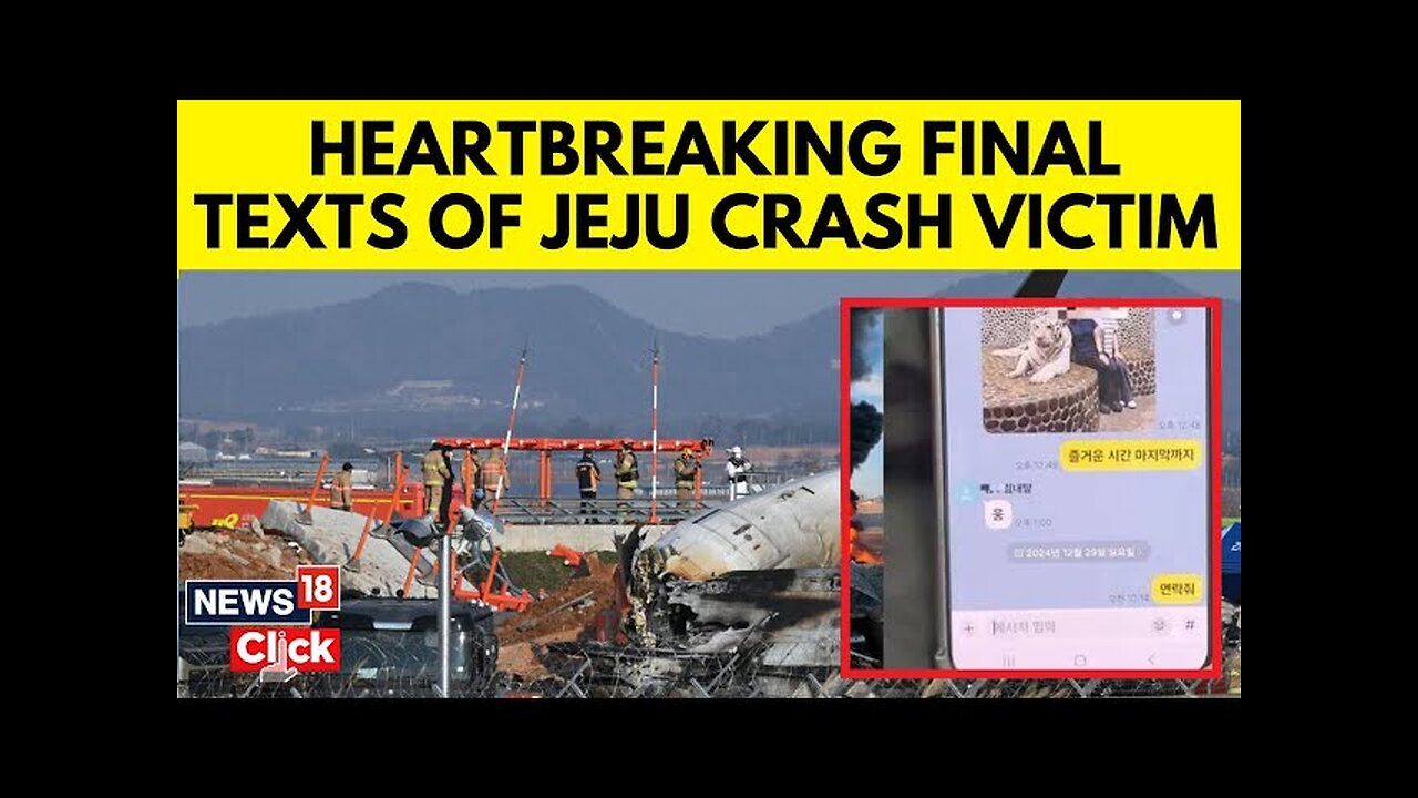 South Korea Plane Crash: ‘Should I Say My Last Words’: Jeju Air Flyer's Final Message To Family N18G