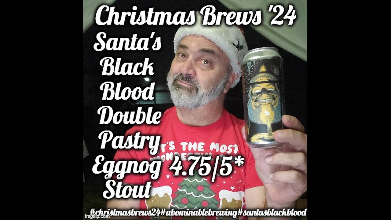 Christmas Brews '24: Santa's Black Blood Imperial Double Pastry Eggnog Stout 4.75/5*