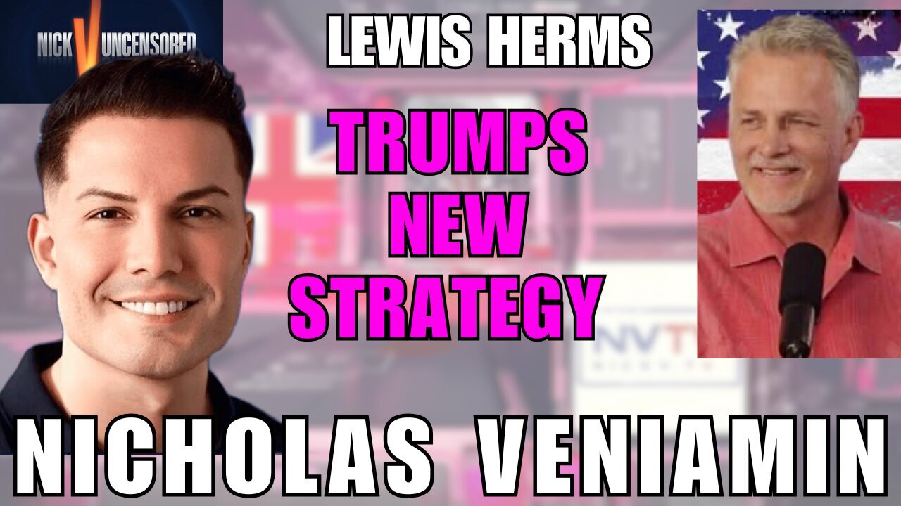 Trump’s Next Move? Lewis Herms Explains the Strategy with Nicholas Veniamin