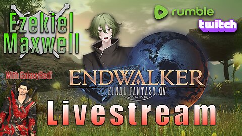 VTuber/VRumbler | Final Fantasy XIV Online - ENDWALKER MSQ FINAL BOSS