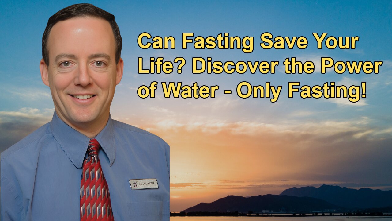 Can Fasting Save Your Life? Discover the Power of Water-Only Fasting! - Alan Goldhamer, D.C.