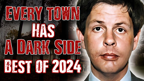 Every Town Has A Dark Side - BEST of 2024