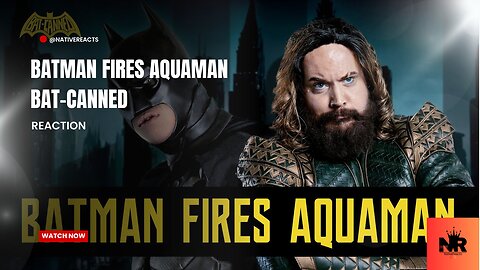 BATMAN FIRES AQUAMAN | BAT-CANNED (REACTION) | @NativeReacts ​