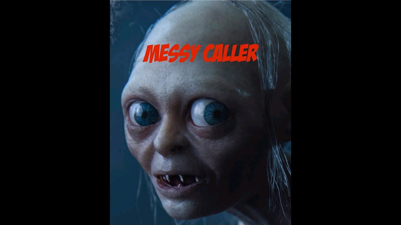 LICKMYLLAMA READS MESSY CALLER & MAJESTY ROYALTY FOR STRAIGHT FILTH SAYS MESSY CALLER TEETH LOOKS LIKE SMEAGOL'S TEETH FROM LORD OF THE RINGS