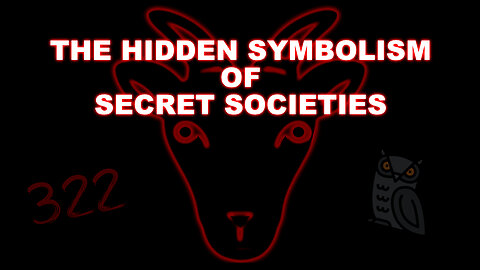 The Hidden Symbolism of Secret Societies