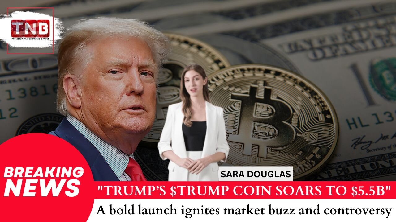 Trump Launches $Trump Cryptocurrency: Market Hits $5.5 Billion
