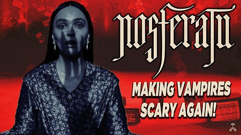 Nosferatu 2024: Film Review & Discussion | Making vampires scary again!