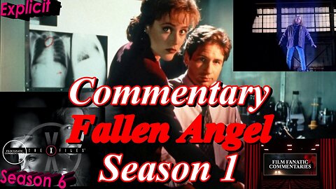 The X-Files (1993) Fallen Angel - TV Fanatic Commentary - Season 6