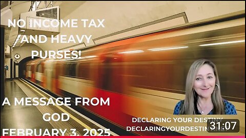 NO INCOME TAXES & HEAVY PURSES! - A MESSAGE FROM GOD - FEBRUARY 3, 2025