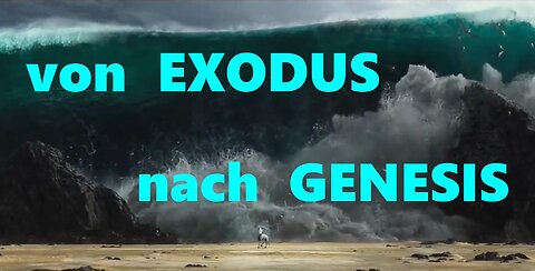 von EXODUS nach GENESIS 11 💚 11