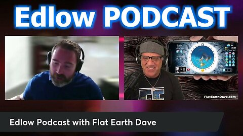 [Oct 28, 2024] Flat Earth Dave - Round or Flat? The Argument for Flat Earth [Edlow Podcast]