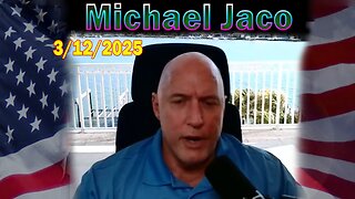 Michael Jaco Update Today Mar 12: "World News Update. Ukraine Ceasefire, Stocks/Crypto Bear Trap?"