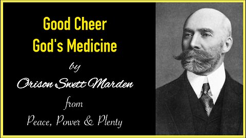 Good Cheer God's Medicine by Orison Swett Marden from Peace, Power, and Plenty (Audiobook)