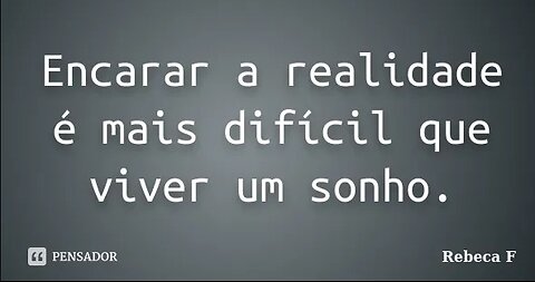 Como encarar a realidade?