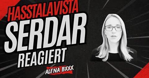 Hasstalavista - Serdar reagiert auf Alena Byxxx