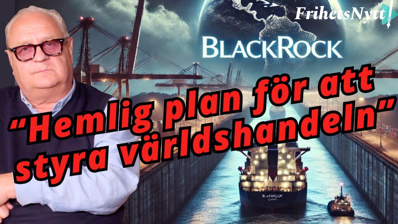 BlackRock tar strypgrepp om Panamakanalen – globalisternas plan avslöjad! - Hans Erixon