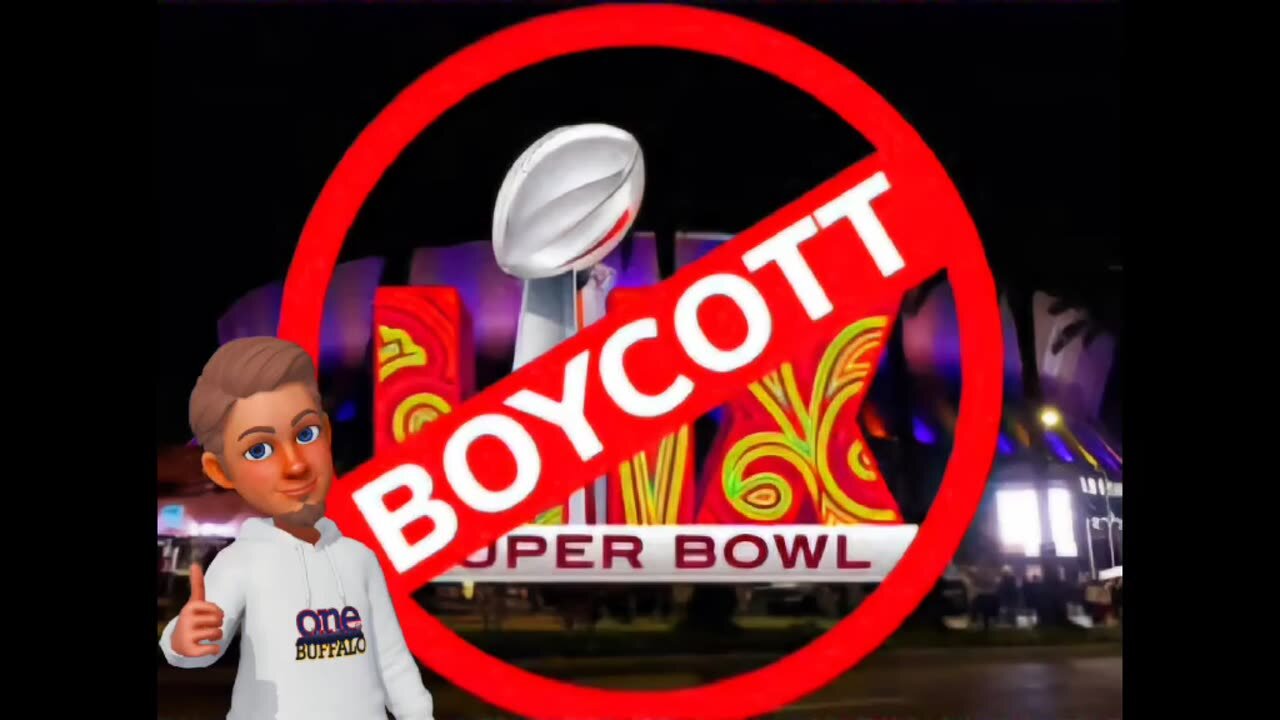 BOYCOTTING THE BIG GAME! GO BILLS!