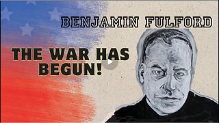 Benjamin Fulford - EBS Countdown Update- The War Has Begun!!!