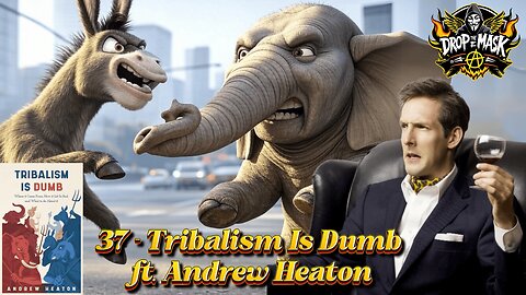 #37 - Tribalism Is Dumb ft. Andrew Heaton