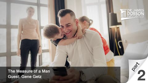 The Measure of a Man - Part 2 with Guest Gene Getz
