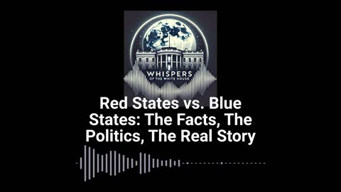 Red States vs. Blue States: The Facts, The Politics, The Real Story