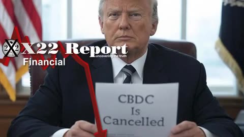 X-22 Financial Report - [CBDC] Cancelled, Federal Reserve It’s Your Move 1-24-25