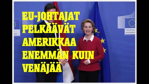 EU johtajat pelkäävät Amerikkaa enemmän kuin Venäjää