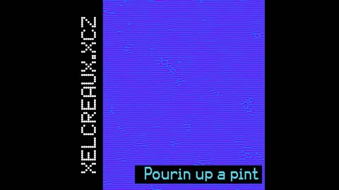 XELCREAUX.XCZ - POURIN UP A P!NT (prod. kriiispk)(lyric video) #17