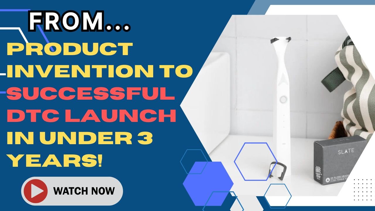 E493:🎓FROM PRODUCT INVENTION TO SUCCESSFUL DTC LAUNCH IN UNDER 3 YEARS!