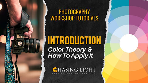 Photography Workshop Tutorials - INTRODUCTION - Color Theory | Chasing Light Gallery