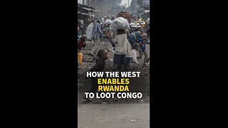 HOW THE WEST ENABLES RWANDA TO LOOT CONGO